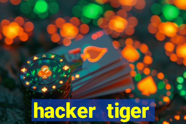 hacker tiger fortune download